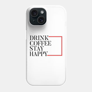 Coffee slogan for Caffeine lovers Phone Case