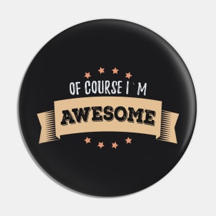 Of Course I`m AWESOME Morning Uplifting Affirmations quote and motto Pin