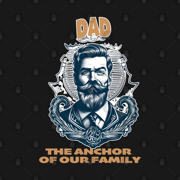 Dad: The Anchor Of Our Family by Merch Manias