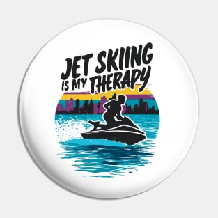 Jet Skiing Is My Therapy. Jet Skiing Pin