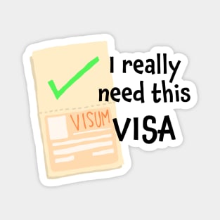 I really need this Visa! Magnet