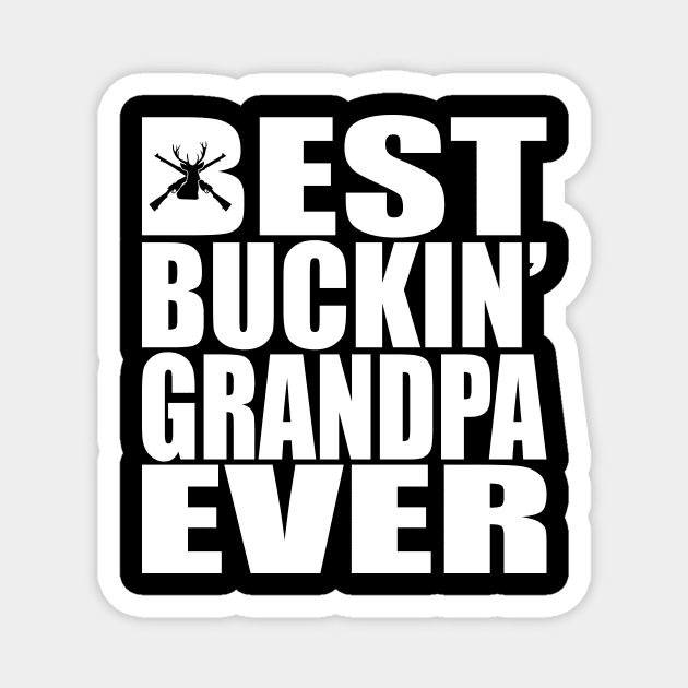 Best buckin grandpa ever Magnet by FatTize