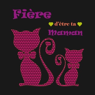 Fière d'être ta maman T-Shirt