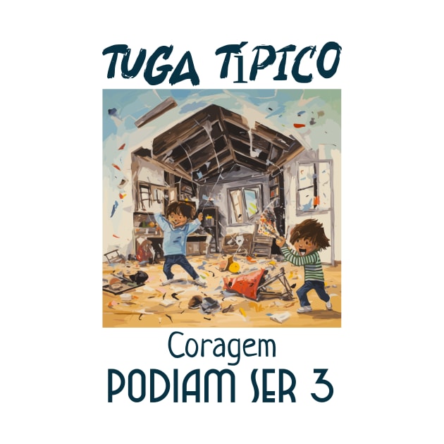 Coragem podiam ser 3, Tuga típico, humor português, v1 by H2Ovib3s