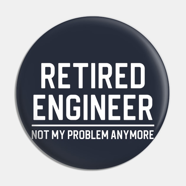 Funny Retired Engineer Gift Retired Engineer Pin by kmcollectible