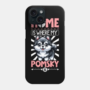 Home is with my Pomsky Phone Case