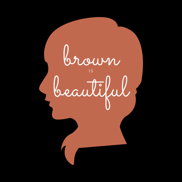 Brown Is Beautiful by Sizzlinks