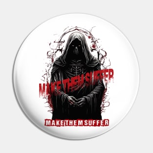 make them suffer Pin