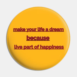 Dream of my life Pin