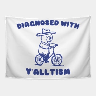 Diagnosed With Y'ALLTISM Tapestry