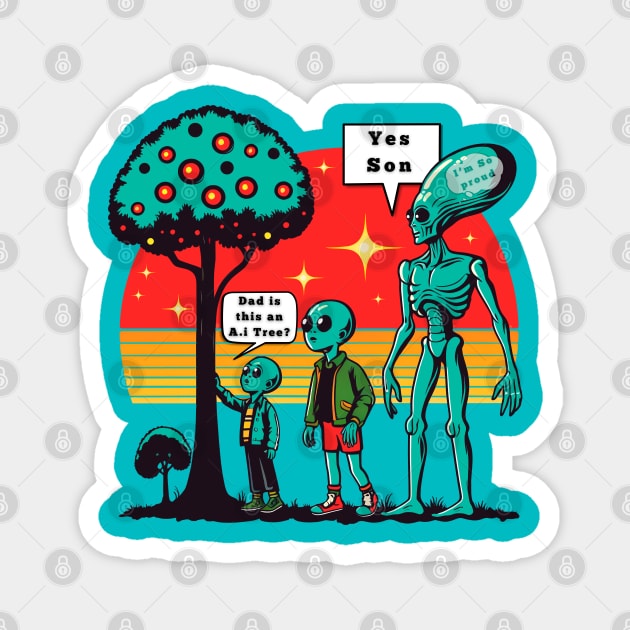 Dad is this an A.i tree "Yes Son" Magnet by Invad3rDiz