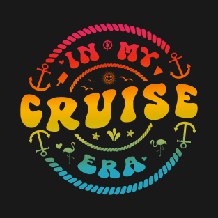 In My Cruise Era T-Shirt