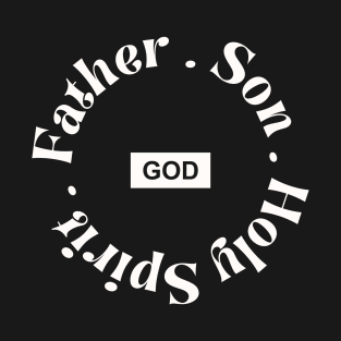GOD. Father. Son. Holy Spirit T-Shirt