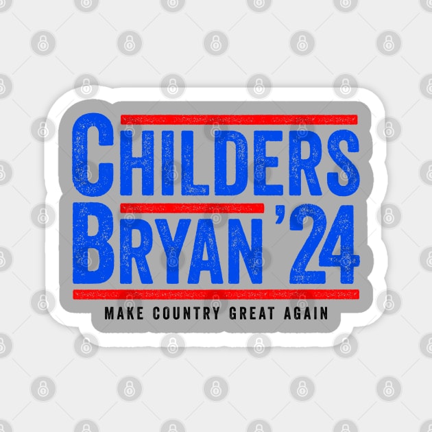 Childers Bryan 2024 - Funny Political Gift Magnet by Sarjonello