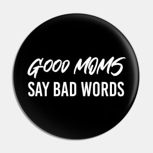 Good Moms Say Bad Words Pin