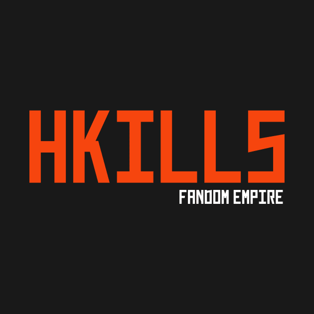 HKILLS Shirt by FANDOM EMPIRE