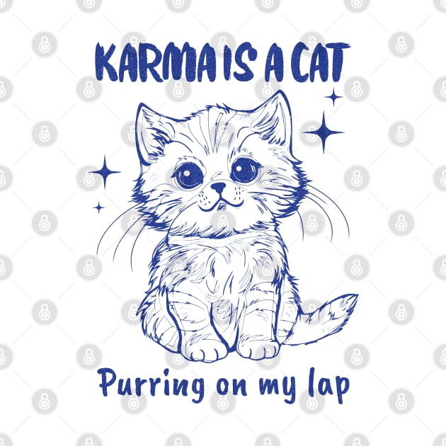 Karma Is A Cat Purring In My Lap by TayaDesign