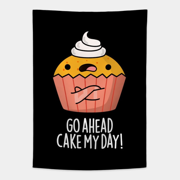 Go Ahead Cake My Day Cute Food Pun Tapestry by punnybone