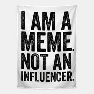 I'm a Meme Not An Influencer Tapestry