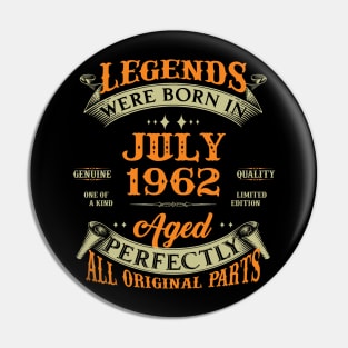 61st Birthday Gift Legends Born In July 1962 61 Years Old Pin