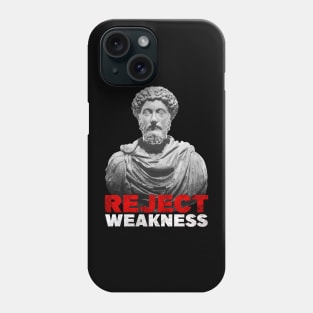 Marcus Aurelius - Reject Weakness Phone Case