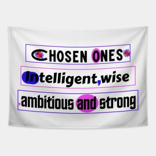 Chosen ones,intelligent,wise,ambitious and strong Tapestry