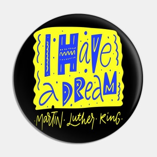 I Have a Dream - Martin Luther King Jr . Quote - Civil Rights Movement Pin