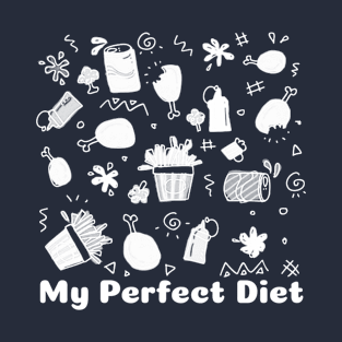 My Perfect Diet T-Shirt