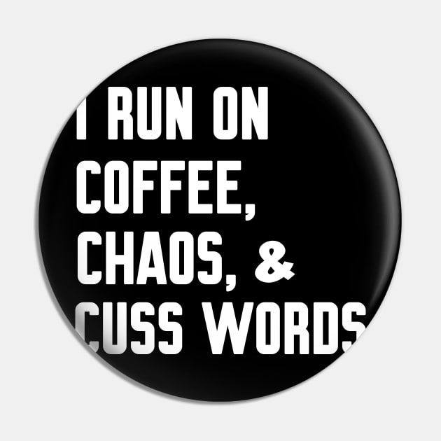 I run on coffee chaos and cuss words Pin by WorkMemes