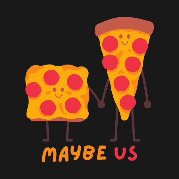 Maybe us addicted to pizza for pizza lover by TeeCharm Creations