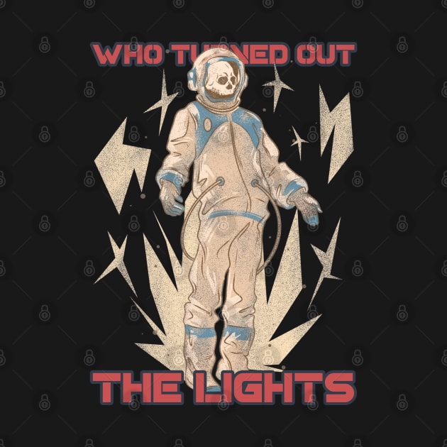 Who Turned Out The Lights Skeleton Astronaut Who by Space Cadet Tees