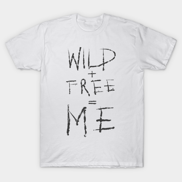 Discover Wild plus free - Motivational Quote - T-Shirt