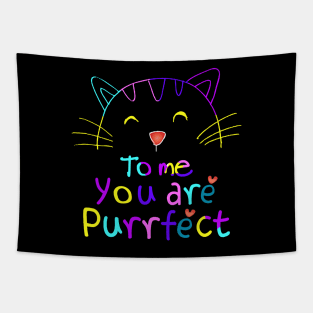 TO ME YOU ARE PURRFECT Tapestry