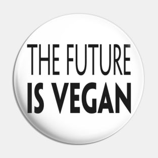 The Future Is Vegan Pin