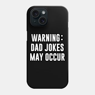 Warning dad jokes may occur Phone Case