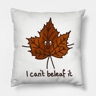 I can't beleaf it quote with cute face funny autumn leaf pun simple minimal cartoon maple tree Pillow