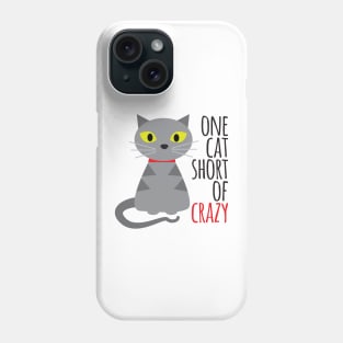 One cat short of crazy Phone Case