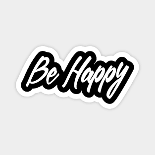 Be happy saying inspirational Magnet
