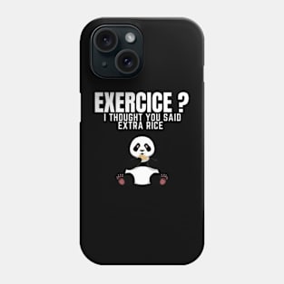 Exercise? I Thought You Said Extra Rice - Funny Panda Phone Case