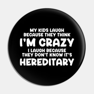 Crazy is Hereditary Pin