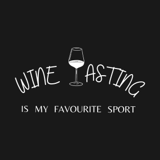 Wine tasting is my favorite sport funny T-Shirt