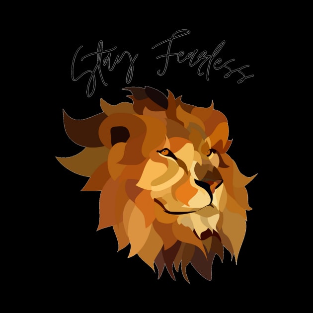 Stay Fearless Lion by Foxydream