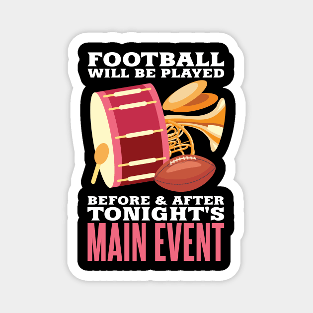 Funny Marching Band Football Drummer Trumpet Gift Magnet by Dolde08