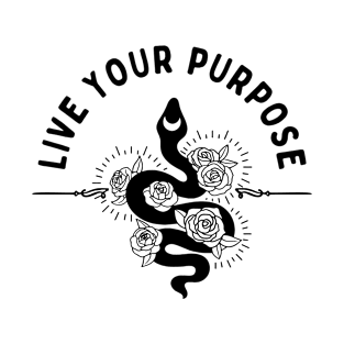 live your purpose T-Shirt