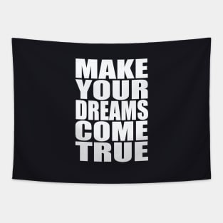 Make your dreams come true Tapestry