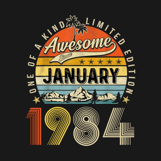 Awesome Since January 1984 Vintage 39th Birthday by Brodrick Arlette Store