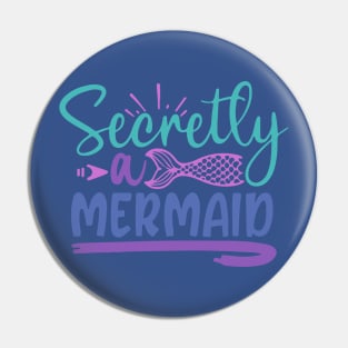 secretly a mermaid Pin