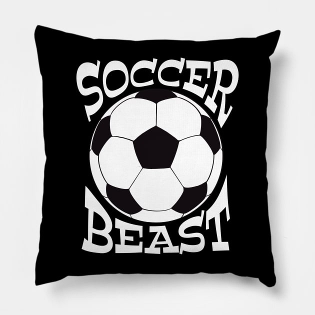 Soccer Beast - funny futbol saying t-shirts and more Pillow by BrederWorks