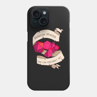 Tabletop RPG - Games Master - You Can Certainly Try Phone Case