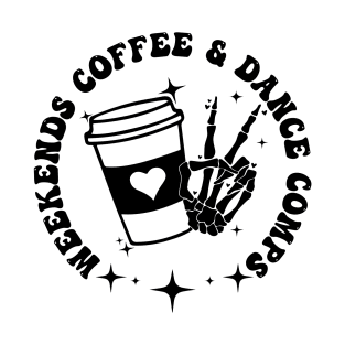 Retro Dance Competition Mom Weekends Coffee And Dance Comps T-Shirt